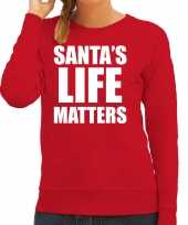 Santas life matters kerst sweater foute kersttrui rood voor dames